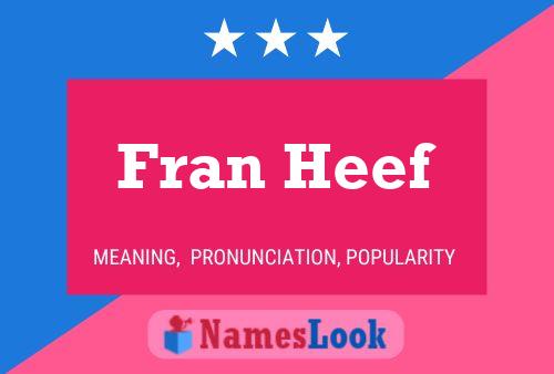 Постер имени Fran Heef