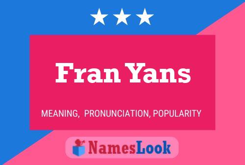 Постер имени Fran Yans