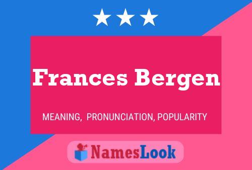 Постер имени Frances Bergen