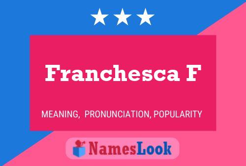 Постер имени Franchesca F