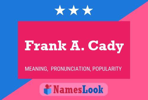 Постер имени Frank A. Cady