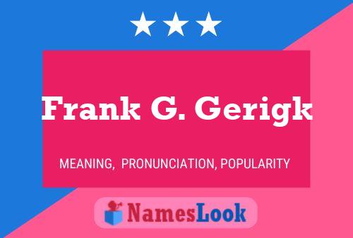 Постер имени Frank G. Gerigk