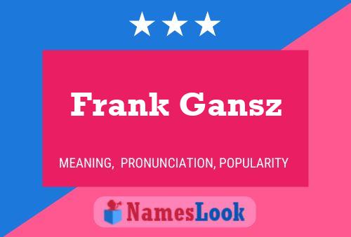 Постер имени Frank Gansz