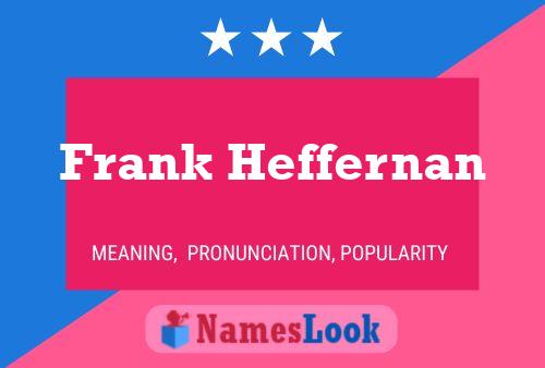 Постер имени Frank Heffernan