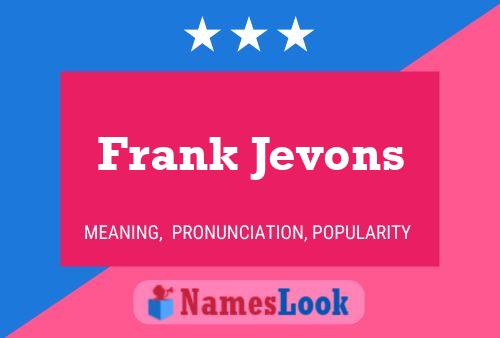 Постер имени Frank Jevons