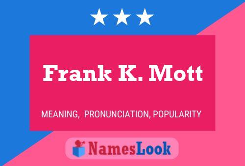 Постер имени Frank K. Mott