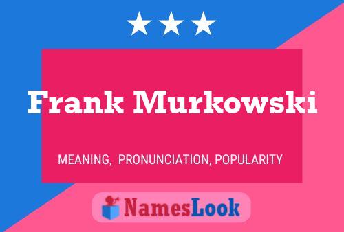 Постер имени Frank Murkowski