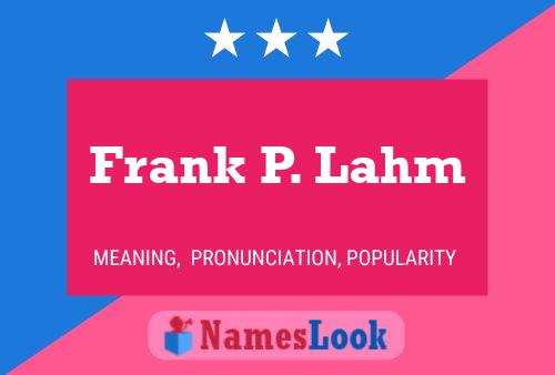 Постер имени Frank P. Lahm