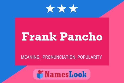 Постер имени Frank Pancho