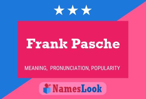 Постер имени Frank Pasche