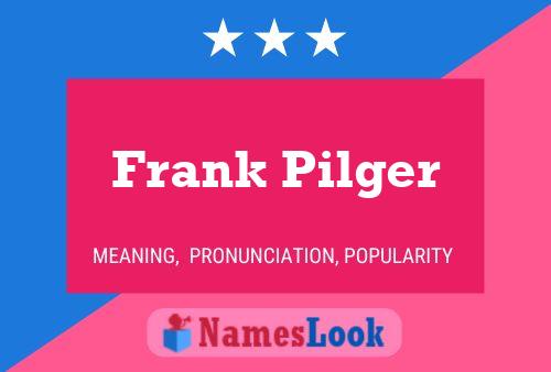 Постер имени Frank Pilger