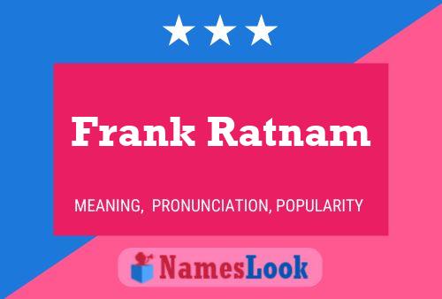 Постер имени Frank Ratnam