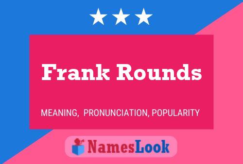 Постер имени Frank Rounds