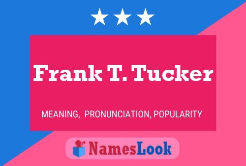 Постер имени Frank T. Tucker