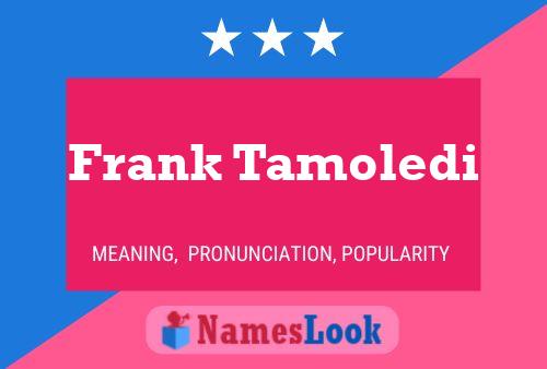 Постер имени Frank Tamoledi