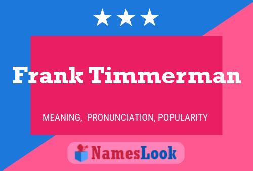 Постер имени Frank Timmerman