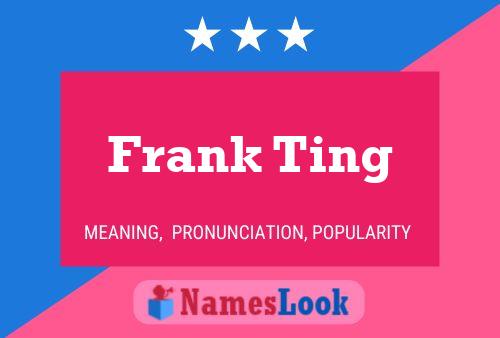 Постер имени Frank Ting