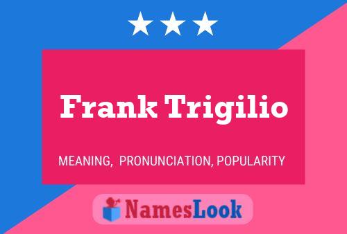 Постер имени Frank Trigilio