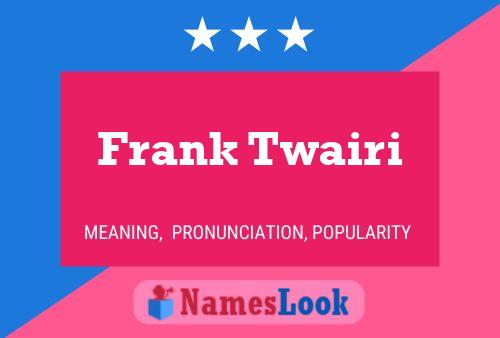 Постер имени Frank Twairi