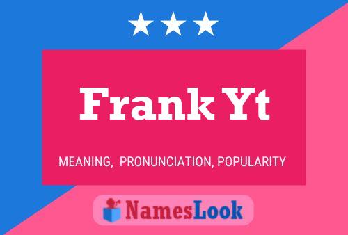 Постер имени Frank Yt