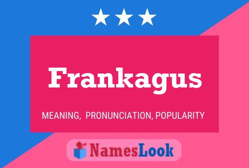 Постер имени Frankagus