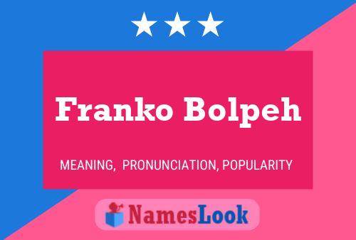 Постер имени Franko Bolpeh