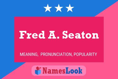 Постер имени Fred A. Seaton