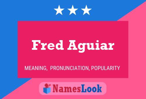 Постер имени Fred Aguiar