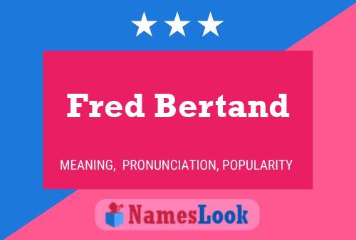 Постер имени Fred Bertand