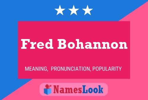 Постер имени Fred Bohannon