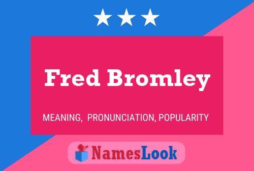 Постер имени Fred Bromley