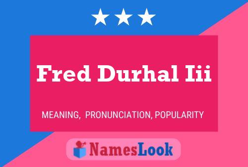 Постер имени Fred Durhal Iii