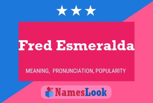 Постер имени Fred Esmeralda