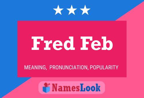 Постер имени Fred Feb