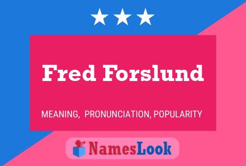 Постер имени Fred Forslund