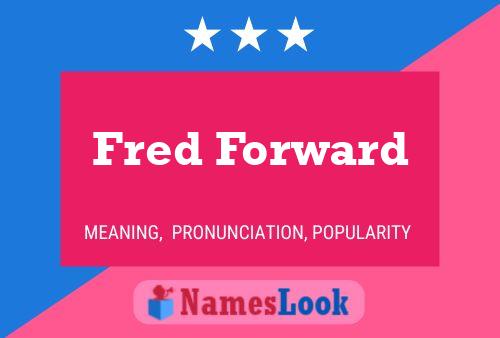 Постер имени Fred Forward