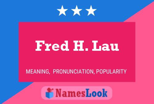 Постер имени Fred H. Lau