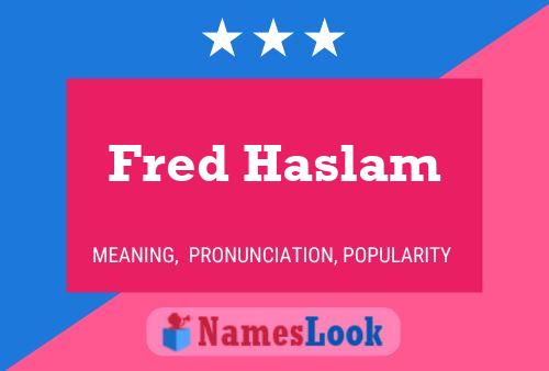 Постер имени Fred Haslam