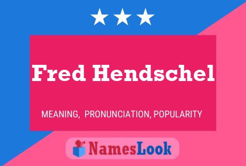 Постер имени Fred Hendschel