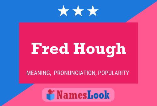 Постер имени Fred Hough