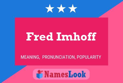 Постер имени Fred Imhoff