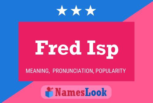 Постер имени Fred Isp