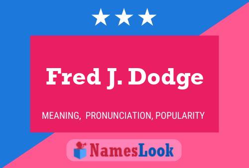 Постер имени Fred J. Dodge