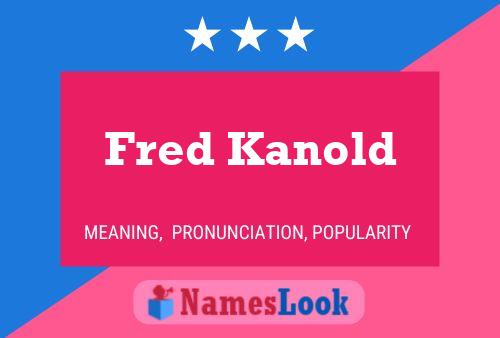 Постер имени Fred Kanold