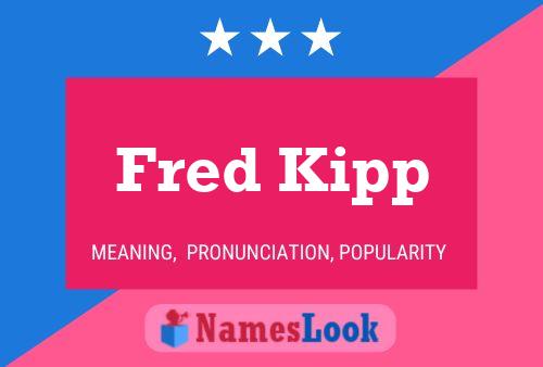 Постер имени Fred Kipp