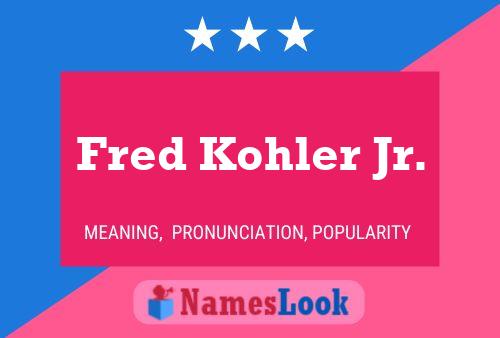 Постер имени Fred Kohler Jr.