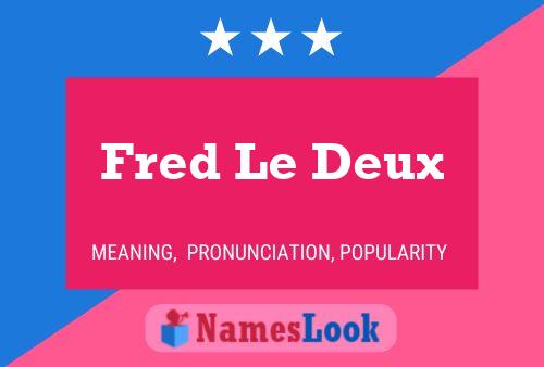 Постер имени Fred Le Deux