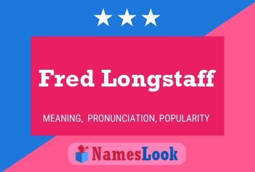 Постер имени Fred Longstaff