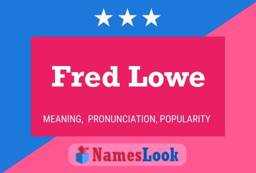 Постер имени Fred Lowe