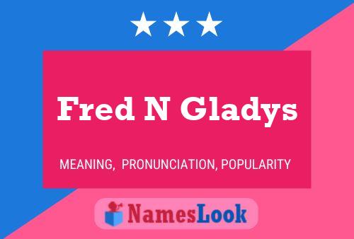 Постер имени Fred N Gladys